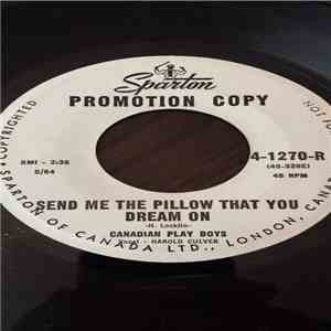 Canadian Play Boys - Send Me That Pillow You Dream On