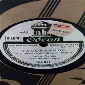 Carlos Gardel Con La Orquesta Canaro - Taconeando / Yo No Se Que Me Han Hec ...