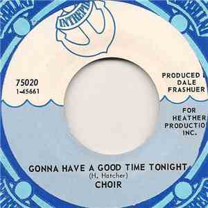 Choir - Gonna Have A Good Time Tonight / So Much Love