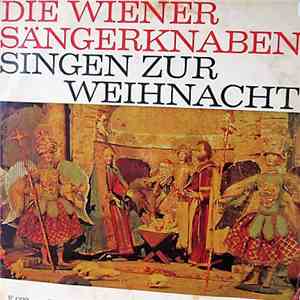 Die Wiener Sängerknaben - Die Wiener Sängerknaben Singen Zur Weihnacht