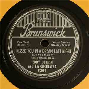 Eddy Duchin And His Orchestra - I Kissed You In A Dream Last Night / The Ni ...