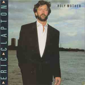 Eric Clapton - Holy Mother