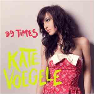 Kate Voegele - 99 Times