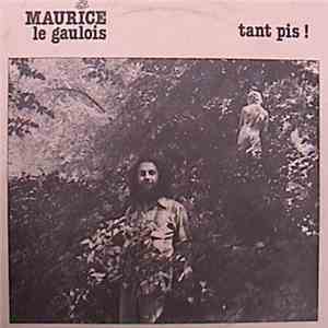 Maurice Le Gaulois - Tant Pis!