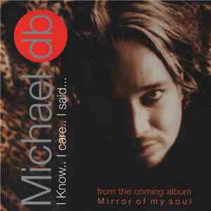 Michael db - I Know.. I Care.. I Said