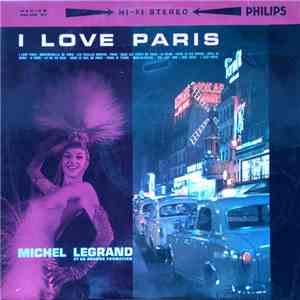 Michel Legrand Et Sa Grande Formation - I Love Paris