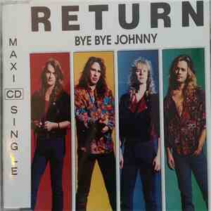 Return  - Bye Bye Johnny