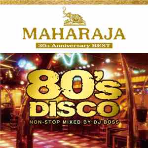 Various - Maharaja 80’s Disco ~30th Anniversary Best~