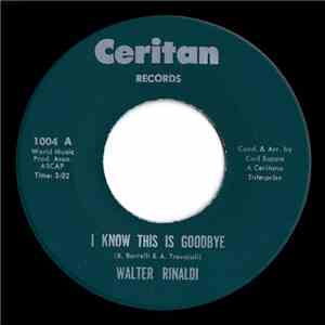 Walter Rinaldi - I Know This Is Goodbye