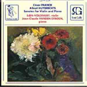 Albert Huybrechts, César Franck, Edith Volckaert, Jean-Claude Vanden Eynden - Sonatas for Violin and Piano