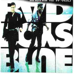 Bad Boys Blue - Is It You