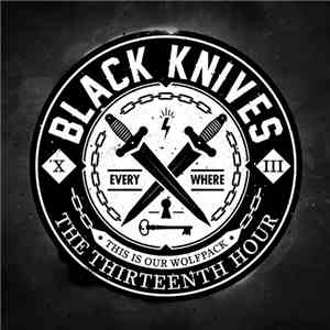 Black Knives - The Thirteenth Hour