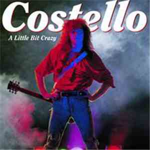 Costello - A Little Bit Crazy