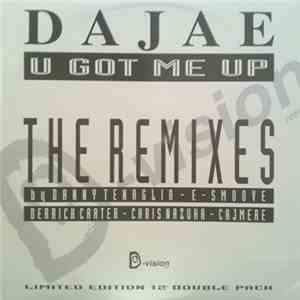 Dajae - U Got Me Up (The Remixes)