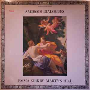 Emma Kirkby · Martyn Hill - Amorous Dialogues