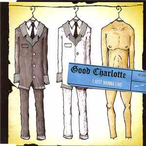 Good Charlotte - I Just Wanna Live