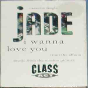 Jade  - I Wanna Love You