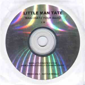 Little Man Tate - Man I Hate Your Band