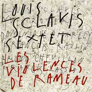 Louis Sclavis Sextet - Les Violences De Rameau