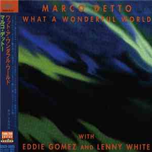 Marco Detto With Eddie Gomez And Lenny White - What A Wonderful World