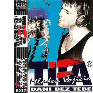 Mladen Vojičić Tifa - Dani Bez Tebe