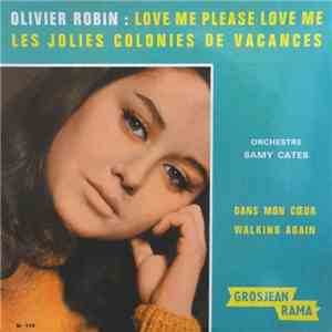 Olivier Robin, Orchestre Samy Cates - Love Me Please Love Me