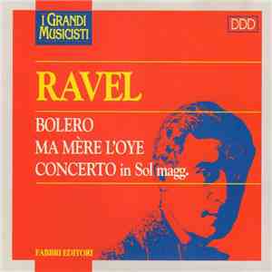 Ravel - Bolero, Ma Mère L'Oye, Concerto In Sol Magg.