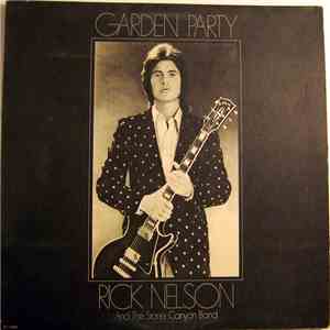 Rick Nelson And The Stone Canyon Band - Garden Party