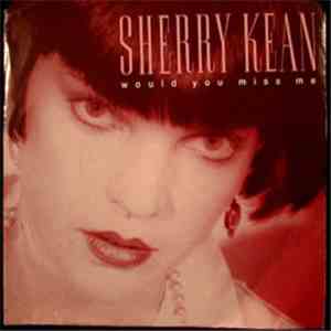 Sherry Kean - Would You Miss Me