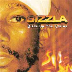 Sizzla - Blaze Up The Chalwa