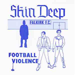 Skin Deep  - Football Violence