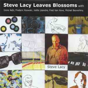 Steve Lacy - Leaves Blossoms