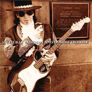 Stevie Ray Vaughan And Double Trouble - Live At Carnegie Hall