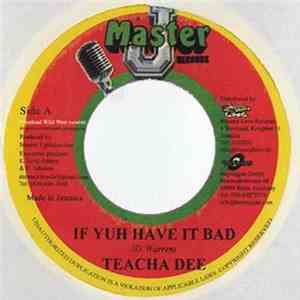 Teacha Dee / Martin X - If Yuh Have It Bad / Amazing Woman