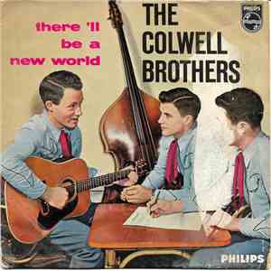 The Colwell Brothers - There'll Be A New World