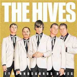 The Hives - Tyrannosaurus Hives