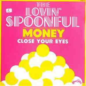 The Lovin' Spoonful - Money / Close Your Eyes