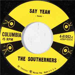 The Southerners  - Say Yeah / One Way To Love You