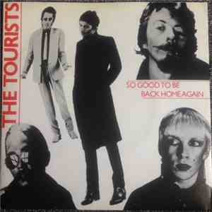 The Tourists - So Good To Be Back Home Again