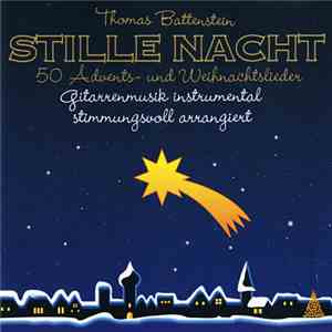 Thomas Battenstein - Stille Nacht - 50 Advents- Und Weihnachtslieder