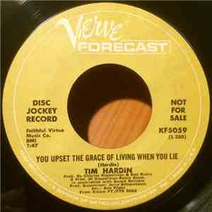 Tim Hardin - You Upset The Grace Of Living When You Lie