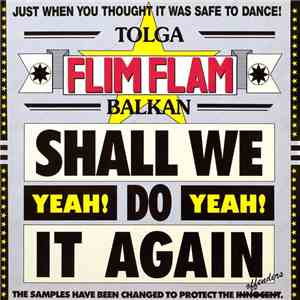 Tolga Flim Flam Balkan - Shall We Do It Again  (Yeah! Yeah!)