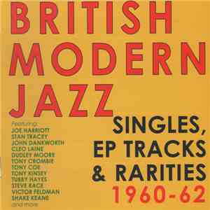 Various - British Modern Jazz (Singles, EP Tracks & Rarities 1960-62)