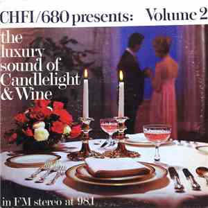 Various - CHFI/98.1 FM Stereo Presents: The Luxury Sound Of Candlelight And ...