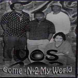 V.O.S. - Come-N-2 My World