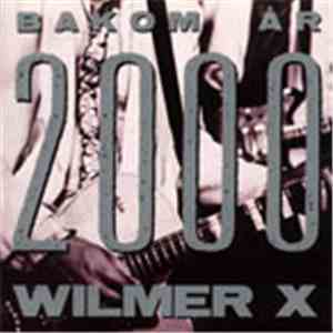 Wilmer X - Bakom År 2000
