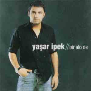 Yaşar İpek - Bir Alo De