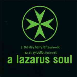 A Lazarus Soul - The Day Harry Left / Stray Bullet