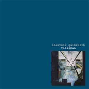 Alastair Galbraith - Talisman