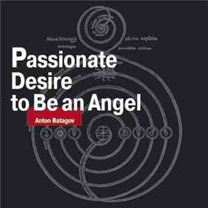 Anton Batagov - Passionate Desire To Be An Angel